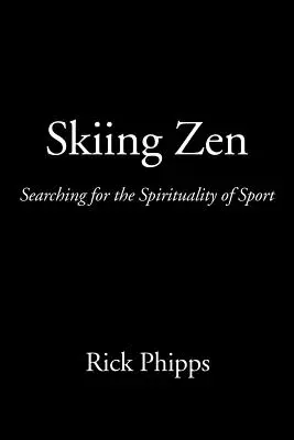 Narciarski Zen: W poszukiwaniu duchowości sportu - Skiing Zen: Searching for the Spirituality of Sport