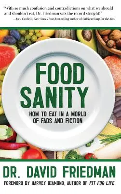 Food Sanity: Jak jeść w świecie mody i fikcji - Food Sanity: How to Eat in a World of Fads and Fiction