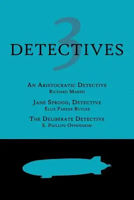 3 Detektywi: Arystokratyczny detektyw / Jane Sprood, detektyw / Rozmyślny detektyw - 3 Detectives: An Aristocratic Detective / Jane Sprood, Detective / The Deliberate Detective