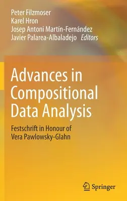 Postępy w kompozycyjnej analizie danych: Festschrift in Honour of Vera Pawlowsky-Glahn - Advances in Compositional Data Analysis: Festschrift in Honour of Vera Pawlowsky-Glahn