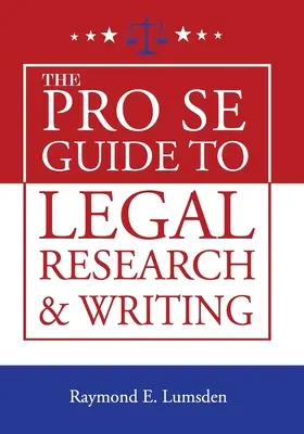 Przewodnik Pro Se po badaniach prawnych i pisaniu - The Pro Se Guide to Legal Research and Writing