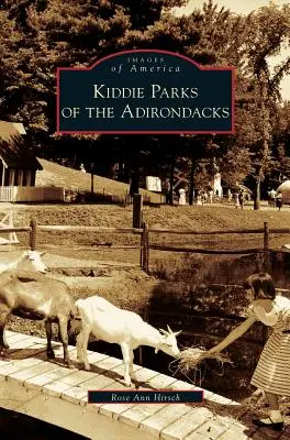 Parki rozrywki dla dzieci w Adirondacks - Kiddie Parks of the Adirondacks