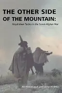 Druga strona góry: Taktyka mudżahedinów w wojnie radziecko-afgańskiej - The Other Side of the Mountain: Mujahideen Tactics in the Soviet-Afghan War