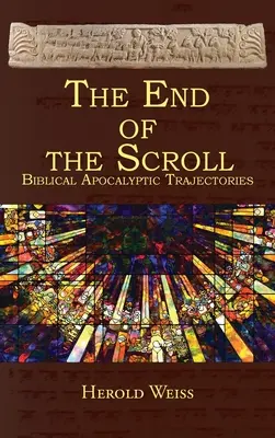 Koniec zwoju: Apokaliptyczne trajektorie biblijne - The End of the Scroll: Biblical Apocalyptic Trajectories