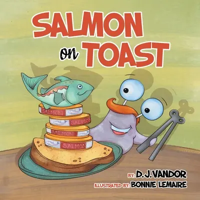 Łosoś na grzance - Salmon On Toast