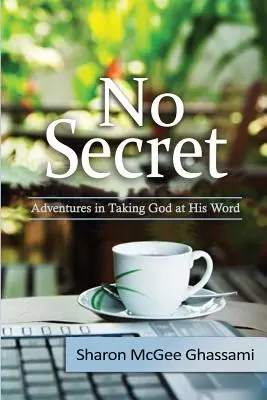 Bez tajemnic: Przygody w przyjmowaniu Boga za słowo - No Secret: Adventures in Taking God at His Word