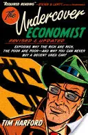 The Undercover Economist, wydanie poprawione i zaktualizowane: Ujawniając, dlaczego bogaci są bogaci, a biedni są biedni - i dlaczego nigdy nie można kupić przyzwoitego używanego samochodu - The Undercover Economist, Revised and Updated Edition: Exposing Why the Rich Are Rich, the Poor Are Poor - And Why You Can Never Buy a Decent Used Car