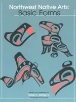 Northwest Native Arts: Podstawowe formy - Northwest Native Arts: Basic Forms