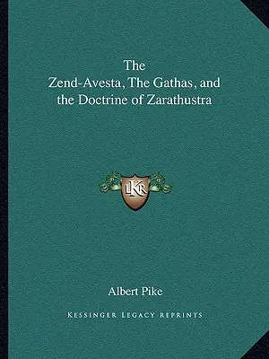 Zend-Avesta, Gathas i doktryna Zarathustry - The Zend-Avesta, The Gathas, and the Doctrine of Zarathustra