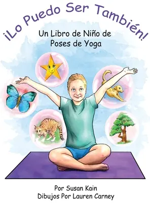 Lo puedo ser tambin! Książka o pozycjach jogi dla dzieci - Lo puedo ser tambin! Un libro de nio de poses de yoga