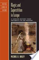 Magia i przesądy w Europie: Zwięzła historia od starożytności do współczesności - Magic and Superstition in Europe: A Concise History from Antiquity to the Present