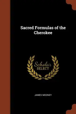 Święte formuły Czirokezów - Sacred Formulas of the Cherokee