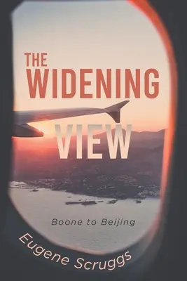 The Widening View: Od Boone do Pekinu - The Widening View: Boone to Beijing