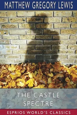 Zamek widmo (Esprios Classics) - The Castle Spectre (Esprios Classics)