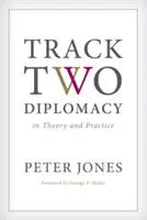 Ścieżka druga Dyplomacja w teorii i praktyce - Track Two Diplomacy in Theory and Practice