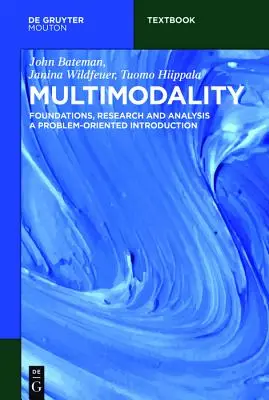 Multimodalność: Podstawy, badania i analiza - wprowadzenie zorientowane na problem - Multimodality: Foundations, Research and Analysis - A Problem-Oriented Introduction