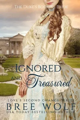 Ignorowana i ceniona: Książęca narzeczona - Ignored & Treasured: The Duke's Bookish Bride