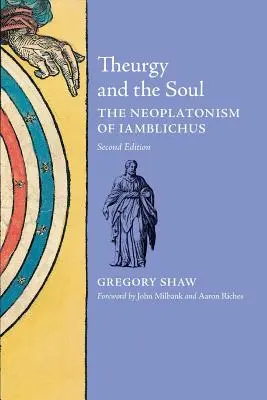 Teurgia i dusza: neoplatonizm Iamblichusa - Theurgy and the Soul: The Neoplatonism of Iamblichus