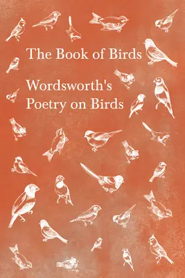 Księga ptaków - poezja Wordswortha o ptakach - The Book of Birds - Wordsworth's Poetry on Birds