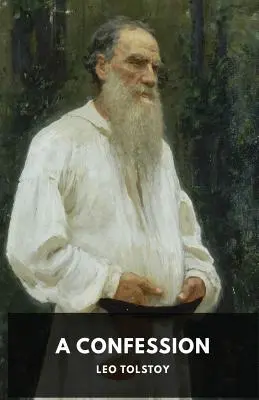 Wyznanie: Lew Tołstoj - A Confession: Leo Tolstoy