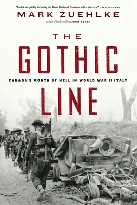 Linia Gotycka: Piekielny miesiąc Kanady we Włoszech podczas II wojny światowej - The Gothic Line: Canada's Month of Hell in World War II Italy