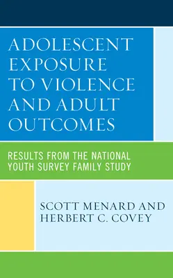 Narażenie nastolatków na przemoc i wyniki dorosłych: Wyniki badania National Youth Survey Family Study - Adolescent Exposure to Violence and Adult Outcomes: Results from the National Youth Survey Family Study