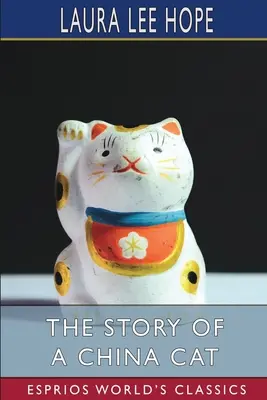 Historia kota z porcelany (Esprios Classics) - The Story of a China Cat (Esprios Classics)