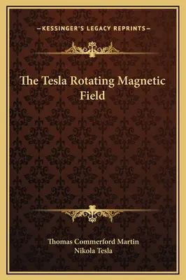 Wirujące pole magnetyczne Tesli - The Tesla Rotating Magnetic Field