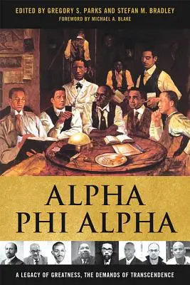 Alpha Phi Alpha: Dziedzictwo wielkości, wymagania transcendencji - Alpha Phi Alpha: A Legacy of Greatness, the Demands of Transcendence