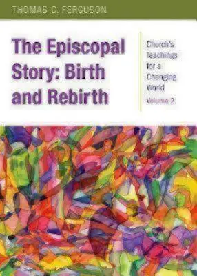 Historia episkopatu: Narodziny i odrodzenie - The Episcopal Story: Birth and Rebirth