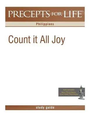 Przewodnik do studiowania przykazań życia: Liczyć się z radością (Filipian) - Precepts for Life Study Guide: Count It All Joy (Philippians)