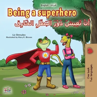 Bycie superbohaterem (angielsko-arabska dwujęzyczna książka dla dzieci) - Being a Superhero (English Arabic Bilingual Book for Kids)