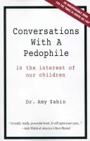 Rozmowy z pedofilem: W interesie naszych dzieci - Conversations With A Pedophile: In the Interest of Our Children