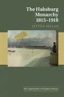 Monarchia Habsburgów 1815-1918 - The Habsburg Monarchy 1815-1918