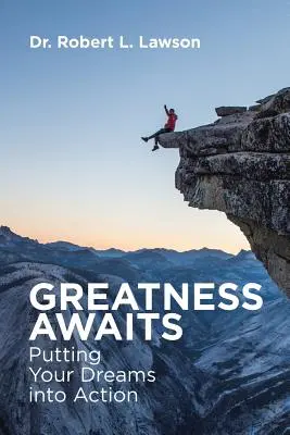 Greatness Awaits: Wprowadzanie marzeń w czyn - Greatness Awaits: Putting Your Dreams into Action