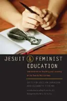 Edukacja jezuicka i feministyczna: Intersekcje w nauczaniu i uczeniu się w XXI wieku - Jesuit and Feminist Education: Intersections in Teaching and Learning for the Twenty-First Century