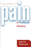 Ból: historia polityczna - Pain: A Political History