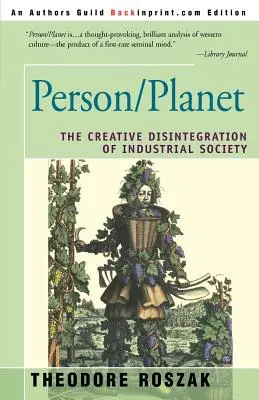 Osoba/Planeta: Twórcza dezintegracja społeczeństwa przemysłowego - Person/Planet: The Creative Disintegration of Industrial Society