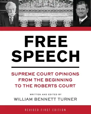 Wolność słowa: Opinie Sądu Najwyższego od początku do Sądu Robertsa - Free Speech: Supreme Court Opinions from the Beginning to the Roberts Court
