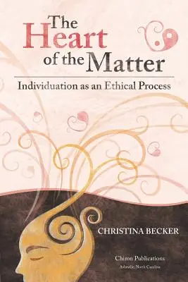 Sedno sprawy: Indywiduacja jako proces etyczny - The Heart of the Matter: Individuation as an Ethical Process