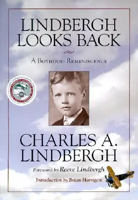 Lindbergh spogląda wstecz: Wspomnienia z dzieciństwa - Lindbergh Looks Back: A Boyhood Reminiscence