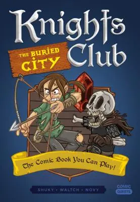 Klub Rycerski: Pogrzebane Miasto: Komiks, w który możesz zagrać - Knights Club: The Buried City: The Comic Book You Can Play