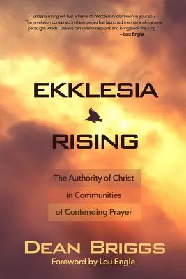 Ekklesia Rising: Autorytet Chrystusa we wspólnotach walczącej modlitwy - Ekklesia Rising: The Authority of Christ in Communities of Contending Prayer