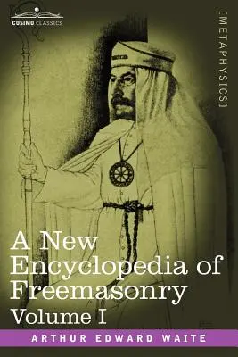 Nowa encyklopedia masonerii, tom I - A New Encyclopedia of Freemasonry, Volume I