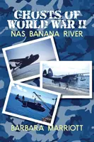 Duchy II wojny światowej: NAS Banana River - Ghosts of World War II: NAS Banana River