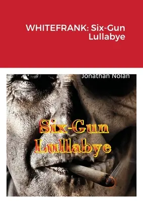 Whitefrank: Sześciostrzałowa kołysanka - Whitefrank: Six-Gun Lullabye