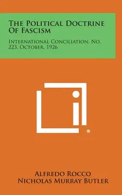 Polityczna doktryna faszyzmu: International Conciliation, nr 223, październik 1926 r. - The Political Doctrine of Fascism: International Conciliation, No. 223, October, 1926