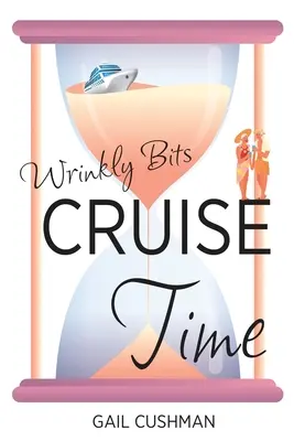 Czas rejsu (Wrinkly Bits Book 1): A Wrinkly Bits Senior Hijinks Romance - Cruise Time (Wrinkly Bits Book 1): A Wrinkly Bits Senior Hijinks Romance