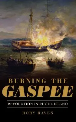 Spalić Gaspee: Rewolucja na Rhode Island - Burning the Gaspee: Revolution in Rhode Island