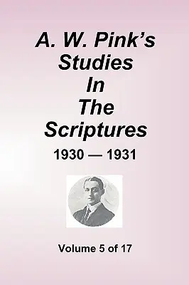 Studia nad Pismem Świętym A.W. Pinka - 1930-31, tom 5 z 17 - A.W. Pink''s Studies In The Scriptures - 1930-31, Volume 5 of 17